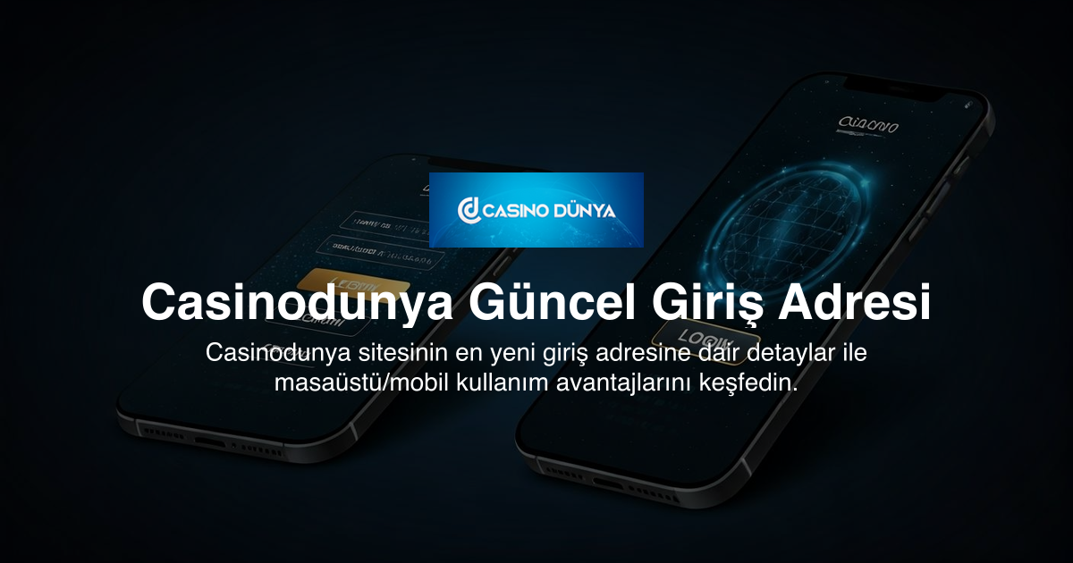 Casinodunya Güncel Giriş Adresi