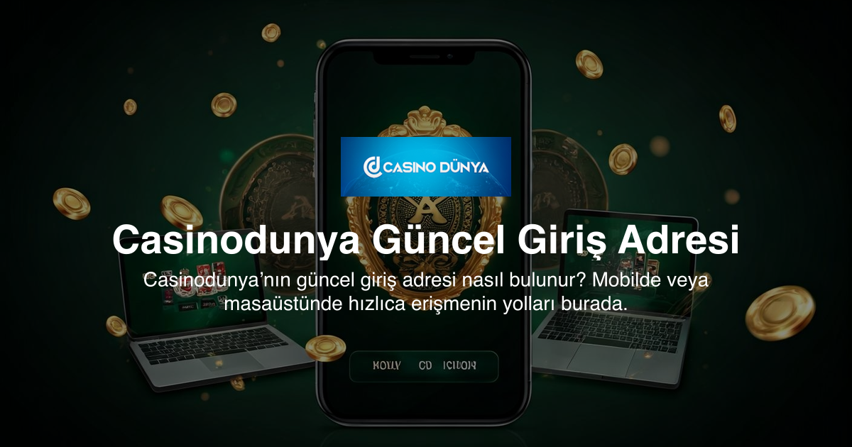Casinodunya Güncel Giriş Adresi