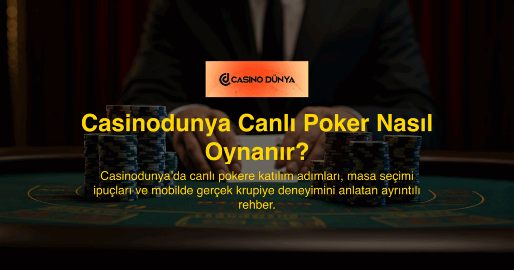 Casinodunya Canlı Poker Nasıl Oynanır?