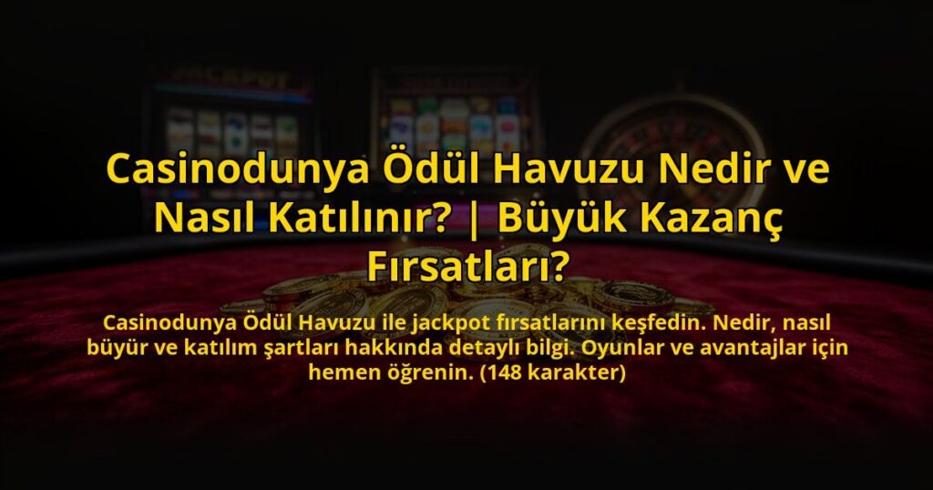 Casinodunya-Odul-Havuzu-Nedir-ve-Nasil-Katilinir-Buyuk-Kazanc-Firsatlari-overlay-1769816058.jpg
