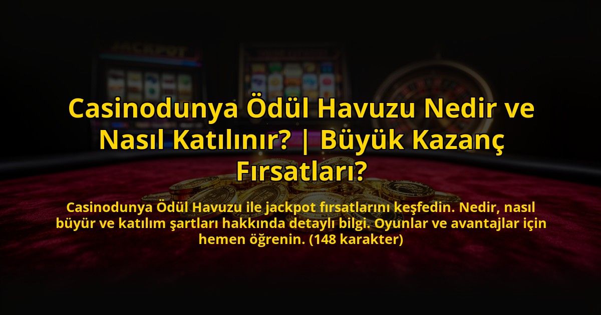 Casinodunya-Odul-Havuzu-Nedir-ve-Nasil-Katilinir-Buyuk-Kazanc-Firsatlari-overlay-1769816058.jpg