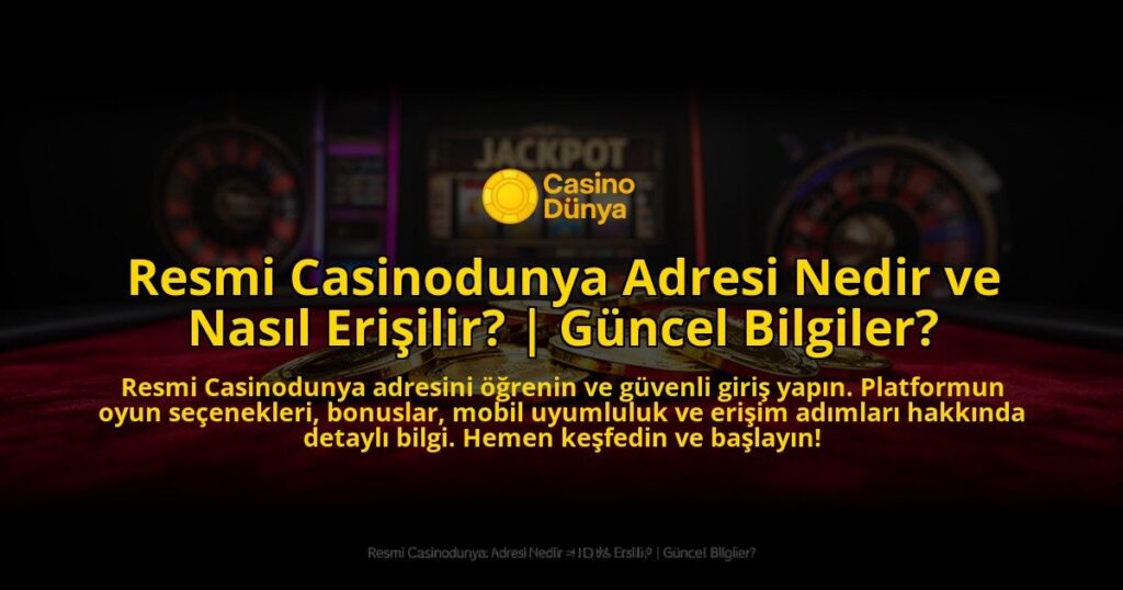 Resmi-Casinodunya-Adresi-Nedir-ve-Nasil-Erisilir-Guncel-Bilgiler-overlay-1769537193.jpg